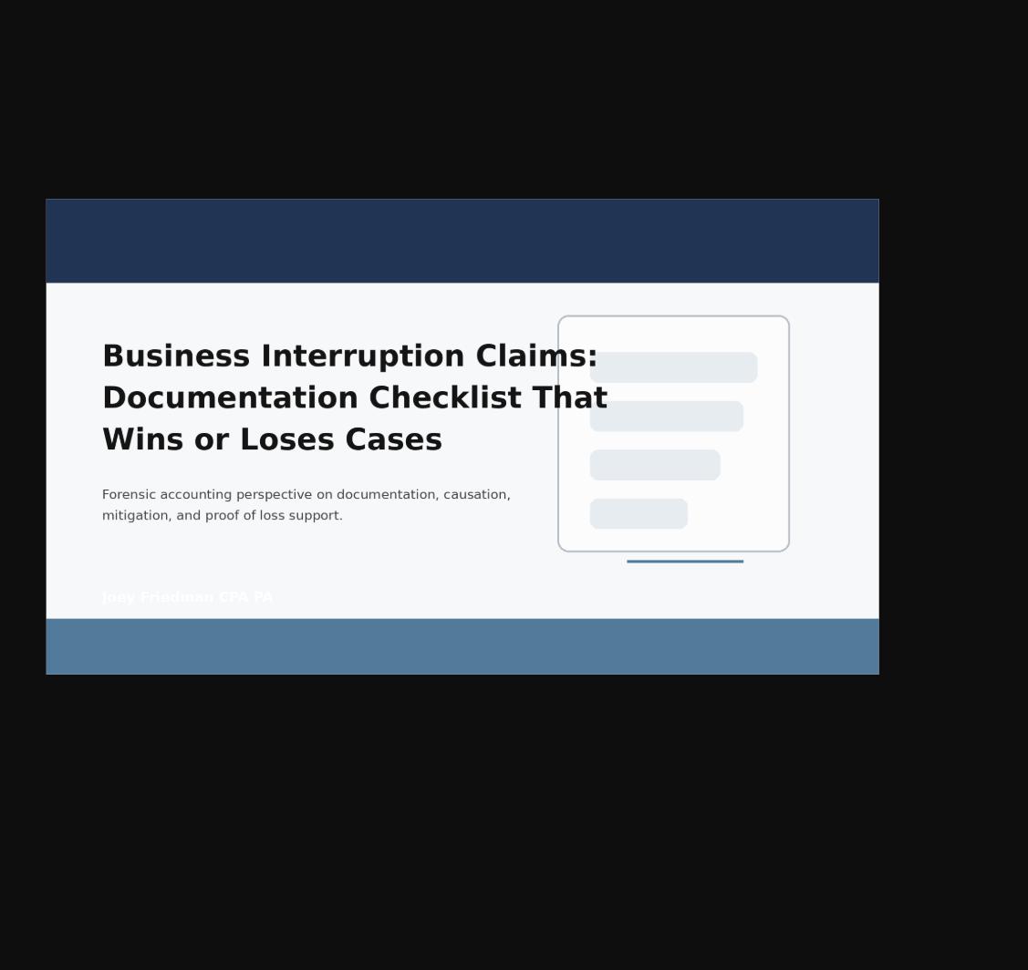 Business Interruption Claims: Documentation Checklist That Wins or Loses Cases